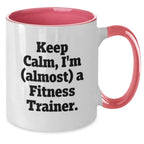 Fitness Trainer Humor Gift, Funny Two Tone Coffee Mug, 'Keep Calm, I'm (almost) A Fitness Trainer.', Great Christmas Unique Gifts from Friends to Family