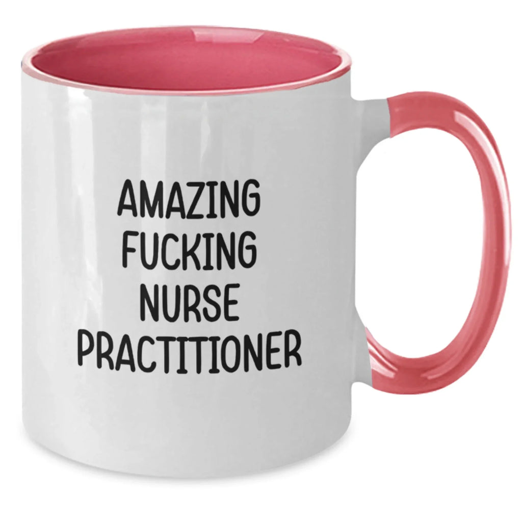 Funny Nurse Practitioner Gifts from Friends for Christmas Unique Mugs with Amazing F--king Quote, Two Tone Coffee Mug Nursing Humor