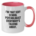 Funny School Psychologist Gifts from Friends - Two Tone Coffee Mugs, I'm That Sexy School Psychologist Everybody's Talking About, Christmas Unique Presents