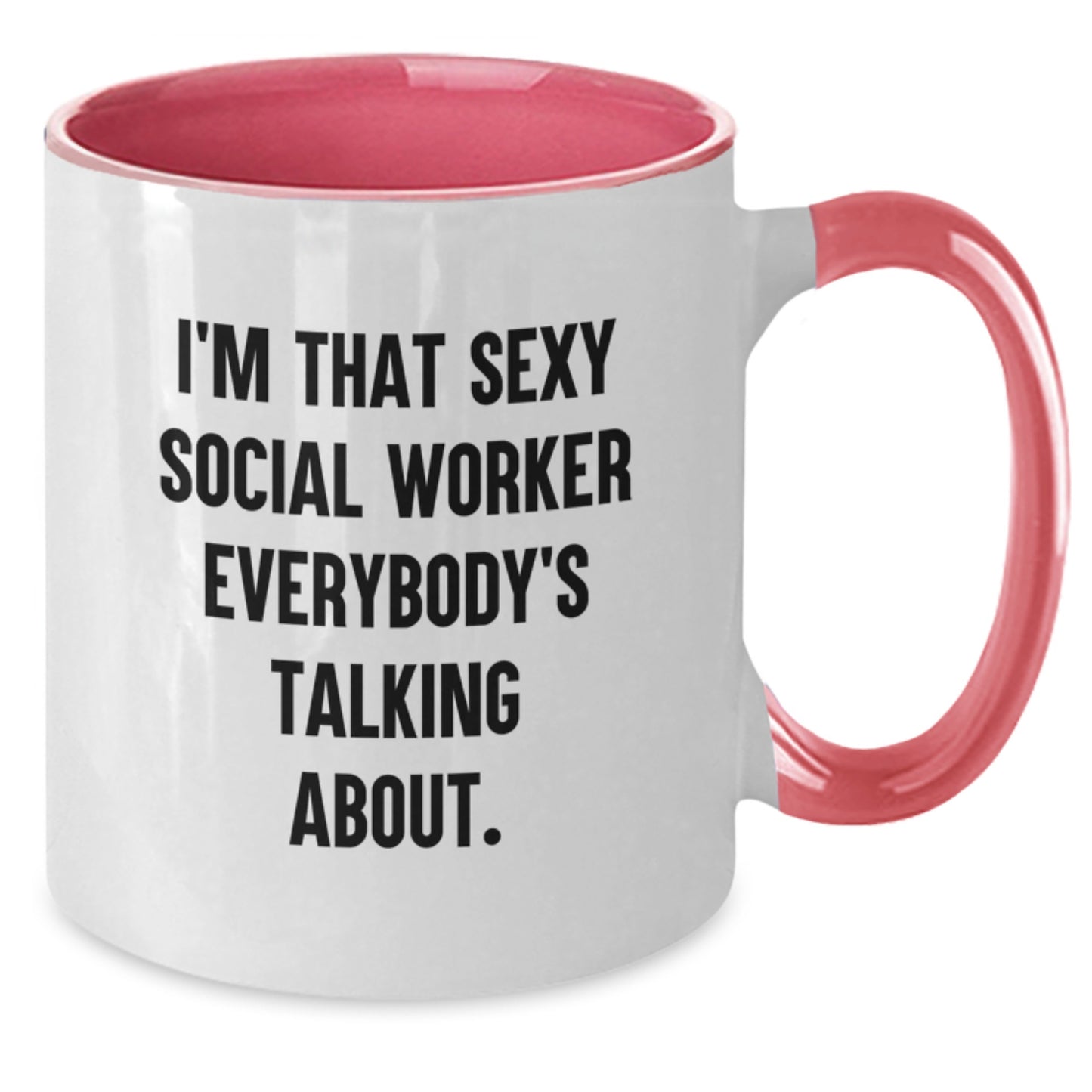 Funny Social Worker Gifts, Two Tone Coffee Mugs for Birthday Celebration, Gifts from Friends and Family, I'm That Sexy Social Worker Everybody's Talking About. - Additional