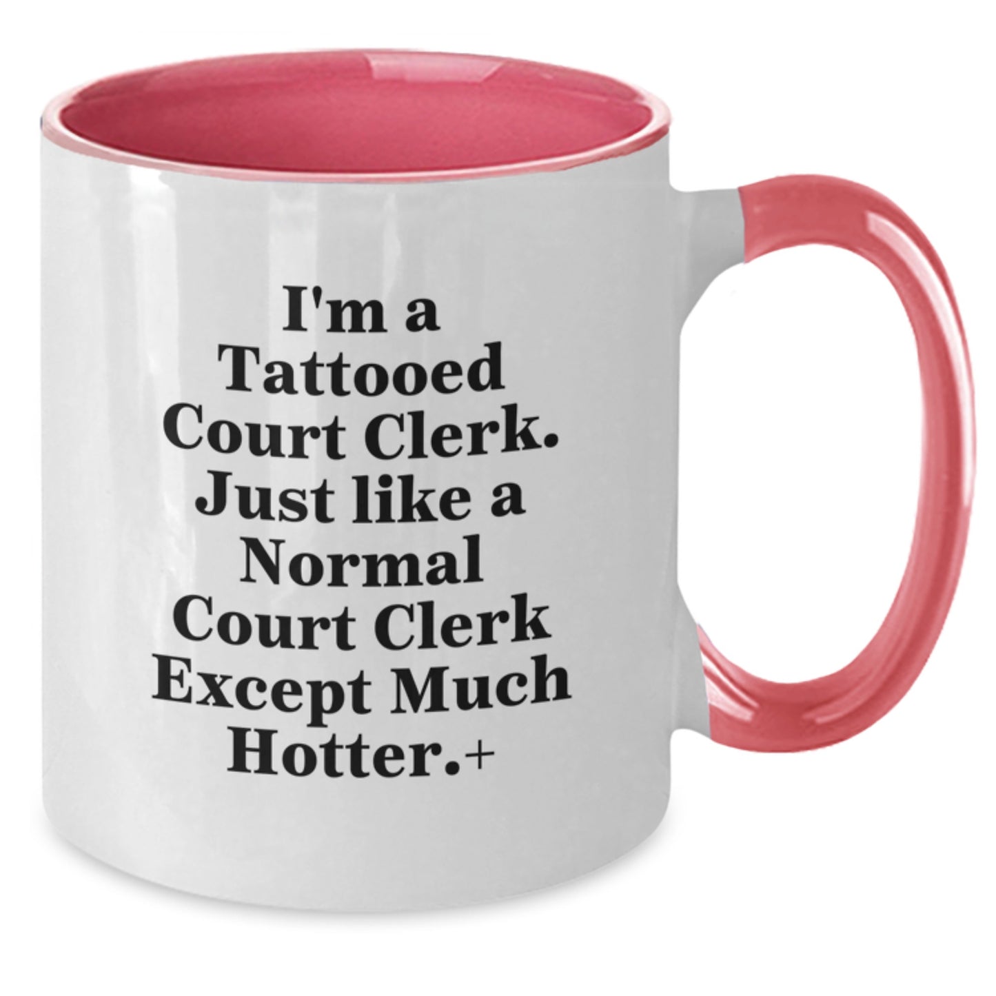 Funny Court Clerk Gifts from Friends Christmas Unique Gifts for Court Clerks - Two Tone Coffee Mug with Tattooed Court Clerk Quote - Additional
