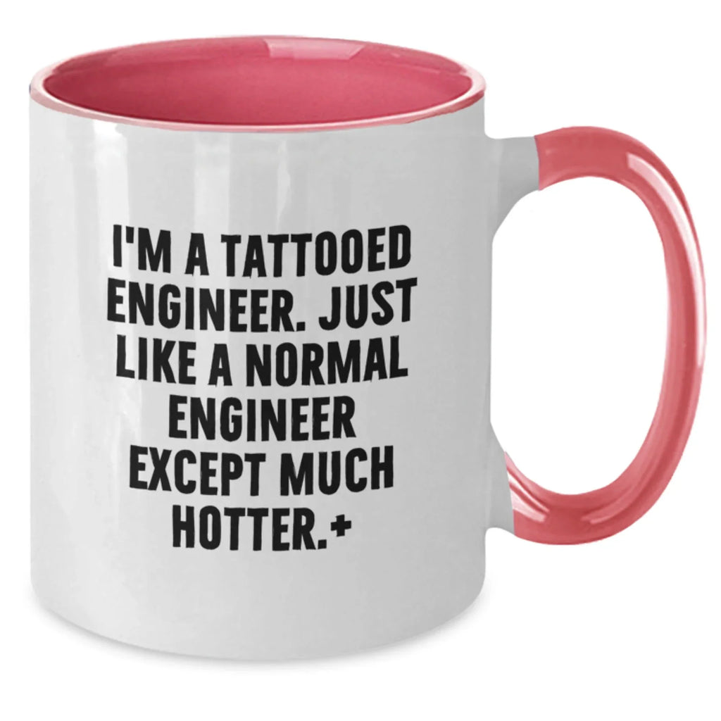 Funny Engineer Gifts from Friends - I'm A Tattooed Engineer Two Tone Coffee Mug - Christmas Unique Present for Men