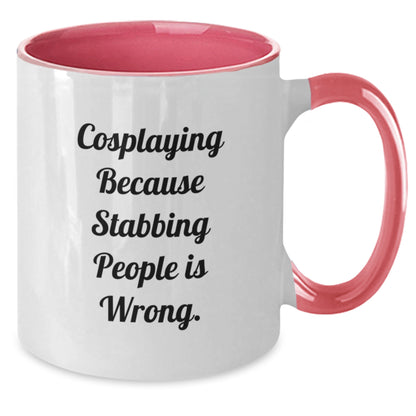 Funny Cosplaying Gifts from Friends, Birthday Unique Cosplaying Two Tone Coffee Mugs with 'Cosplaying Because Stabbing People Is Wrong.' Quote for Cosplaying Enthusiasts, Men, Women, and Family - Additional