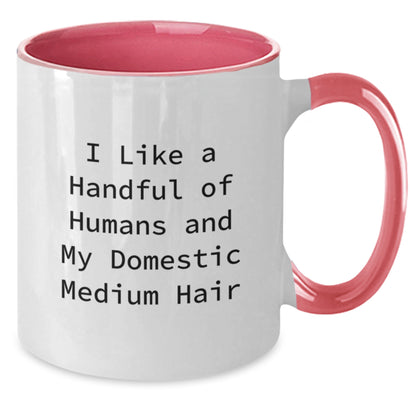 Funny Domestic Medium Hair Cat Gifts from Men to Friends - I Like A Handful Of Humans And My Domestic Medium Hair Two Tone Coffee Mug for Christmas Unique Gifts - Additional