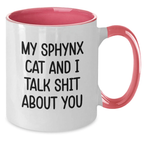 Funny Sphynx Cat Gifts for Men Women Friends Family - My Sphynx Cat And I Talk Shit About You Two Tone Coffee Mug for Graduation - Additional