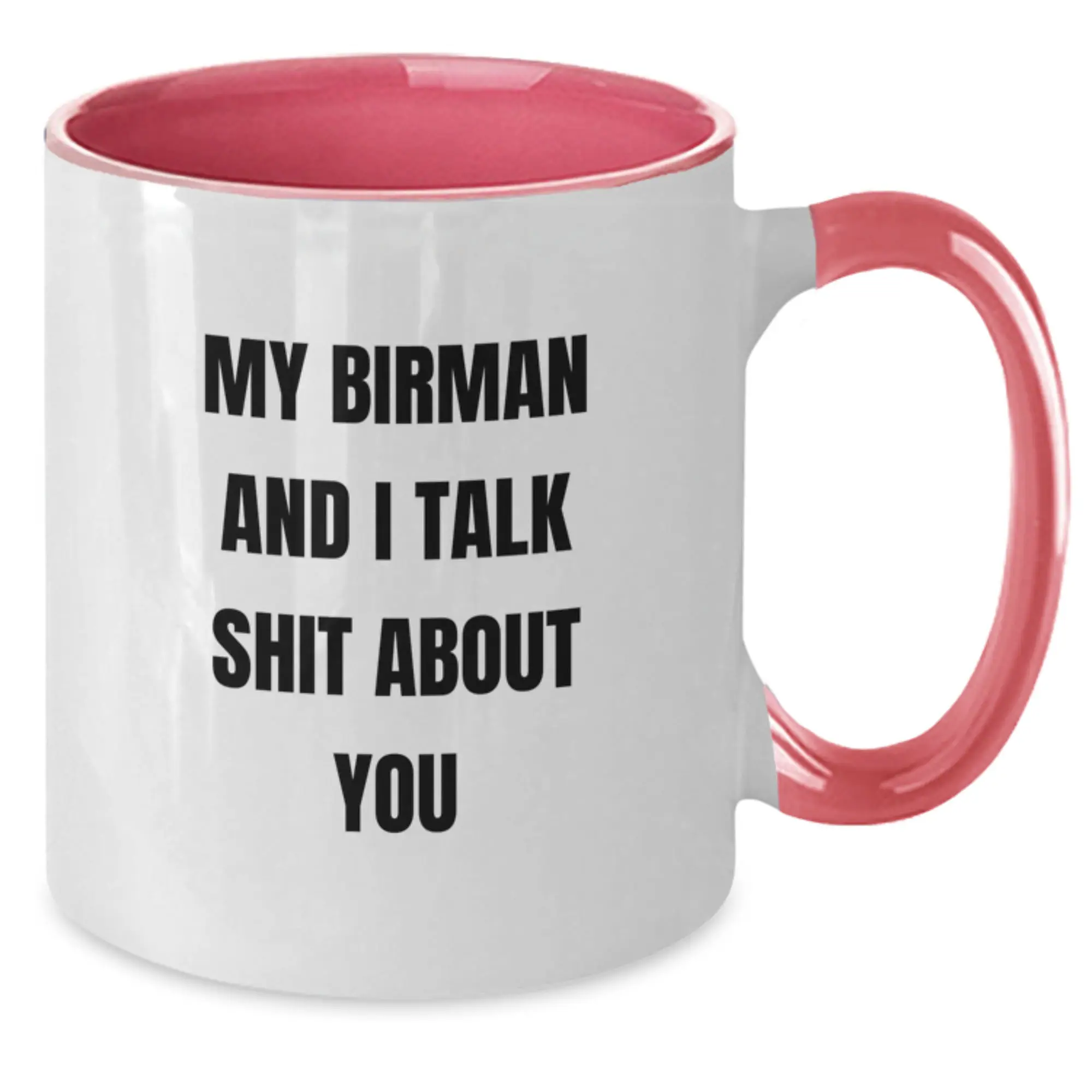 Funny Birman Cat Gifts from Dad, My Birman And I Talk Shit About You Two Tone Coffee Mug for Cat Lovers, Unique Father's Day Unique Gift Ideas for Men - Additional