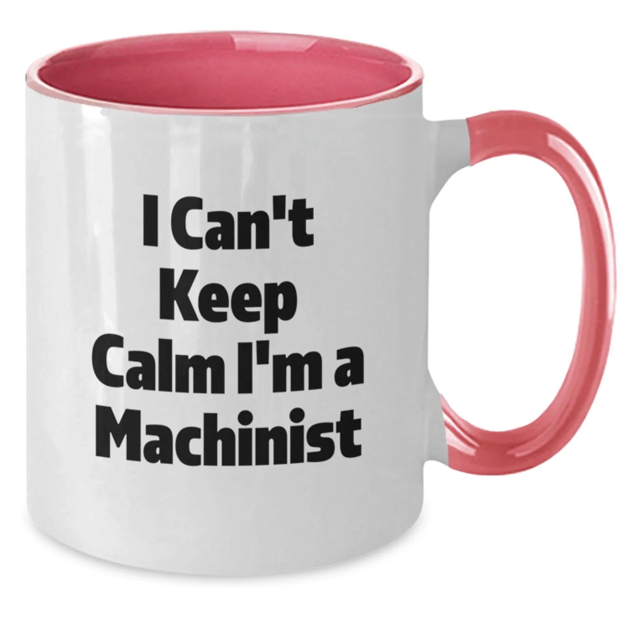 Funny Machinist Gifts, Christmas Unique Gifts from Friends to Machinist, Two Tone Coffee Mug, 'I Can't Keep Calm I'm A Machinist'