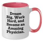 Funny Inspirational Gifts for Physicians from Friends on Birthday, Two Tone Coffee Mug with Quote Dream Big Work Hard - Additional