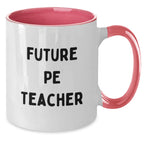 Funny PE Teacher Gifts for Her or Him, Inspirational Quote Two Tone Coffee Mug, Birthday Unique Gifts from Friends, Coworkers, Family