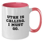 Utah Inspiration Funny Two Tone Coffee Mugs Gifts from Friends for Birthday Adventure, 'Utah Is Calling. I Must Go.' Quote
