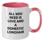 Funny Domestic Longhair Cat Lover Gifts from Friends to Family for Graduation - 'All You Need Is Love And A Domestic Longhair' Quote on Two Tone Coffee Mug