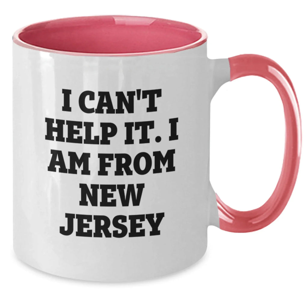 Funny New Jersey Quotes Gifts from Friends for New Jersey Coffee Lover Christmas Unique Mugs - Two Tone Coffee Mug, Black and White, Red and White, Navy and White, Pink and White