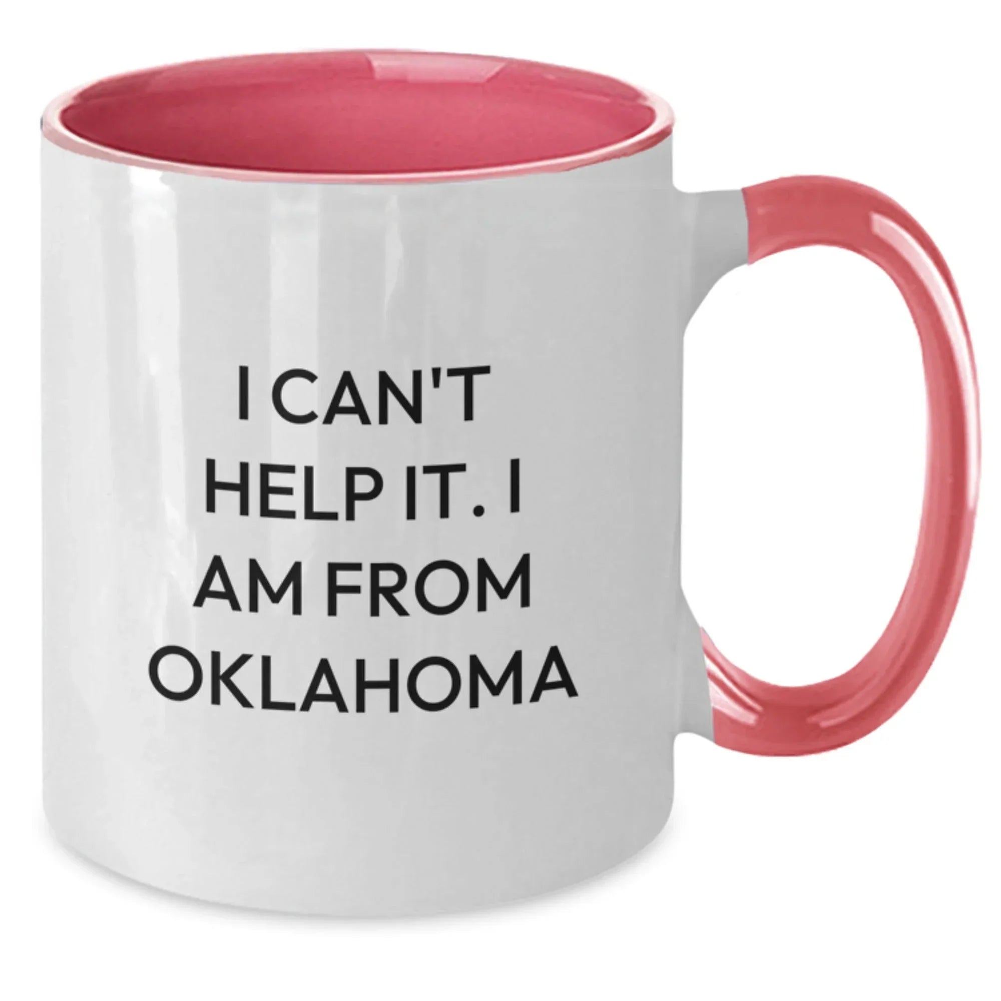 Oklahoma Two Tone Coffee Mug - Funny Quote 'I Can't Help It. I Am From Oklahoma' Gifts for Oklahoma Men Valentine's Unique Gifts from Friends Family