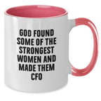 Funny CFO Gifts for Men Women Friends Coworkers Family - God Found Strongest Women - Two Tone Coffee Mug Christmas Unique