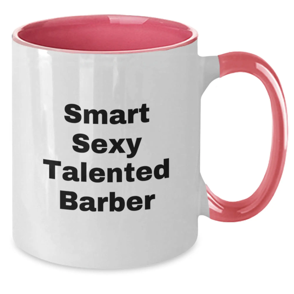 Funny Barber Gifts from Friends to Barber - Smart Sexy Talented Barber Two Tone Coffee Mug Birthday Unique Ideas - Additional