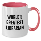 Gifts from Family, Friends, or Coworkers to Librarians on Mother's Day - Two Tone Coffee Mug with 'World's Greatest Librarian' Quote - Additional