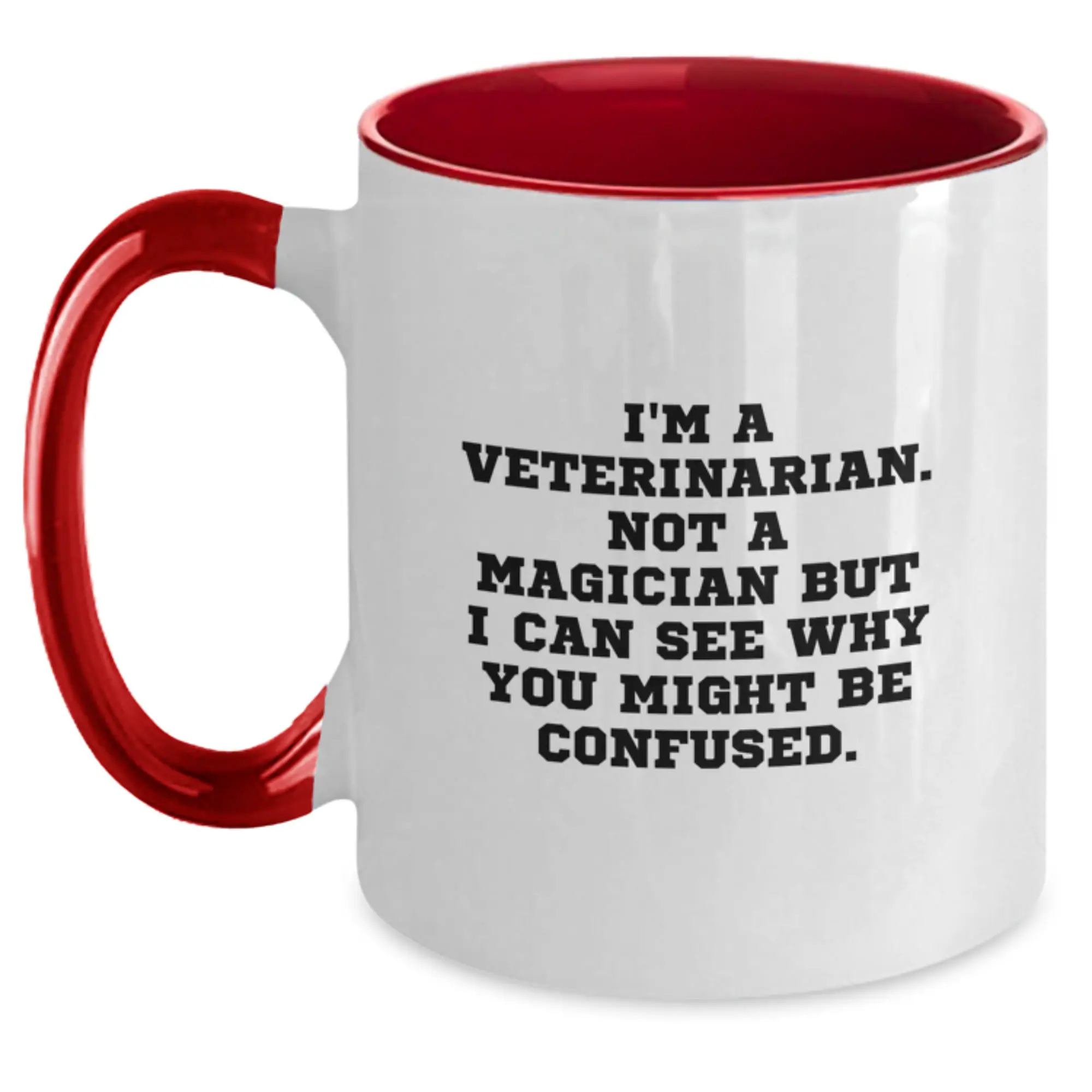 Funny Veterinarian Gifts, I'm A Veterinarian. Not A Magician, Unique Two Tone Coffee Mugs for Men or Women from Friends, Coworkers, Family to Graduation Unique Gifts - Main