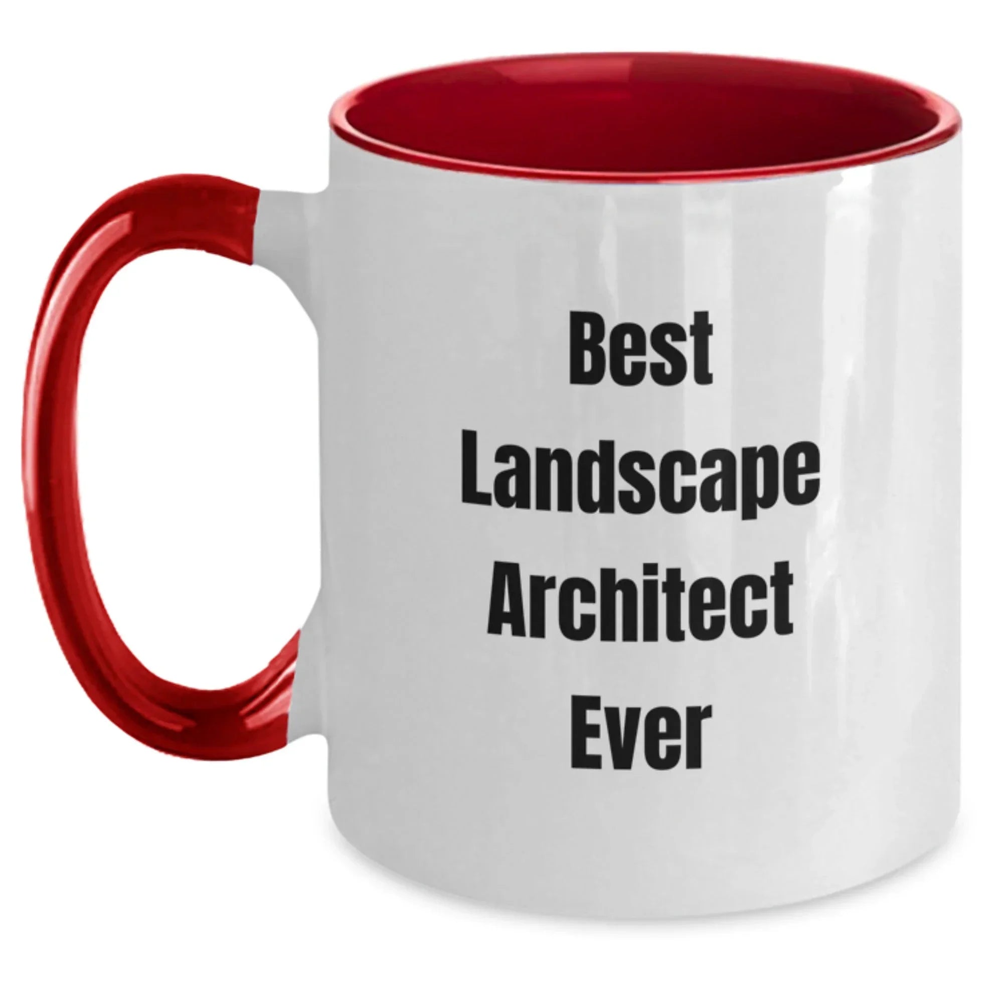 Landscape Architect Funny Two Tone Coffee Mug, Best Gifts from Friends for Graduation, Inspirational Quote from a Landscape Architect Ever
