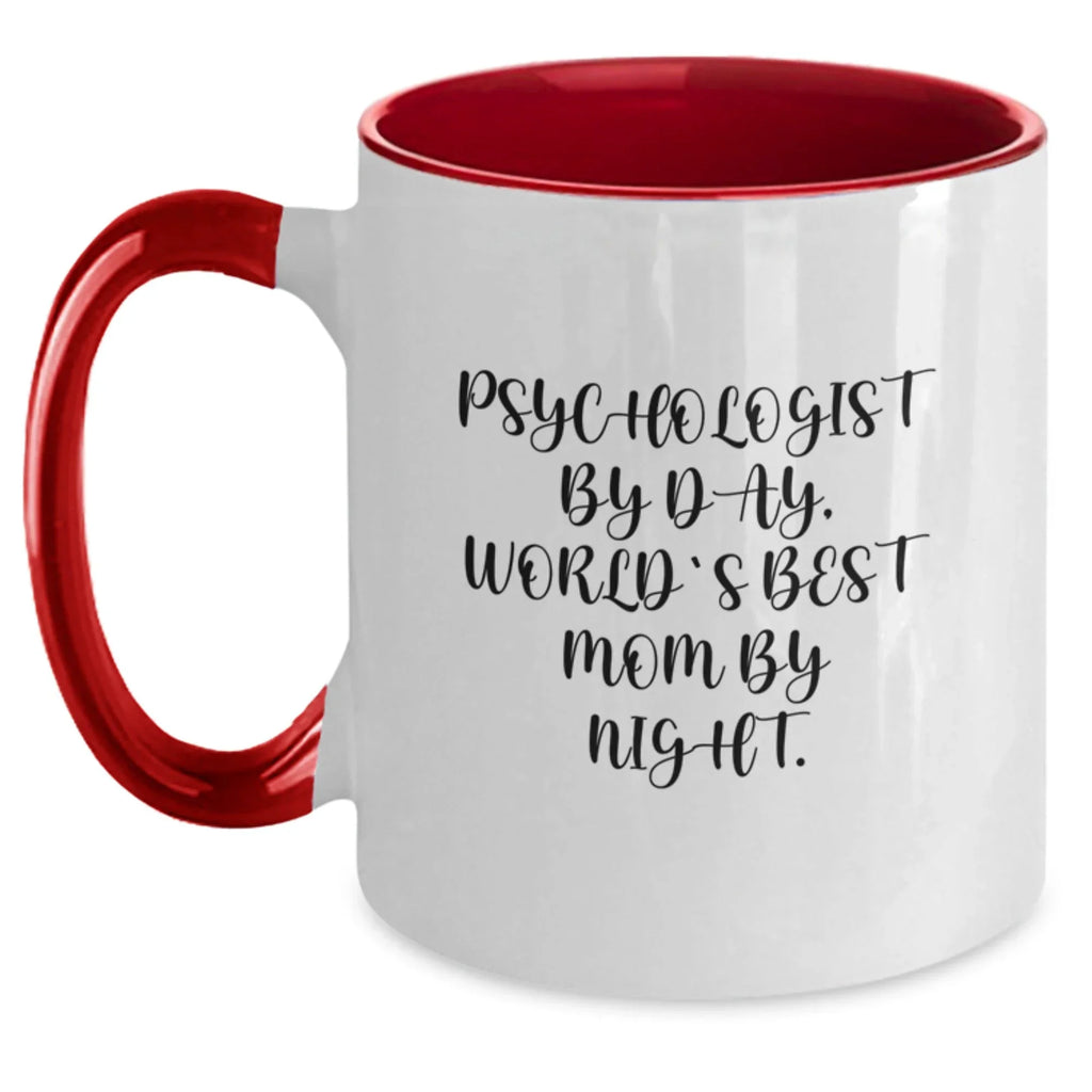 Funny Psychologist Gifts from Mom - World's Best Mom By Night. - Two Tone Coffee Mug for Graduation