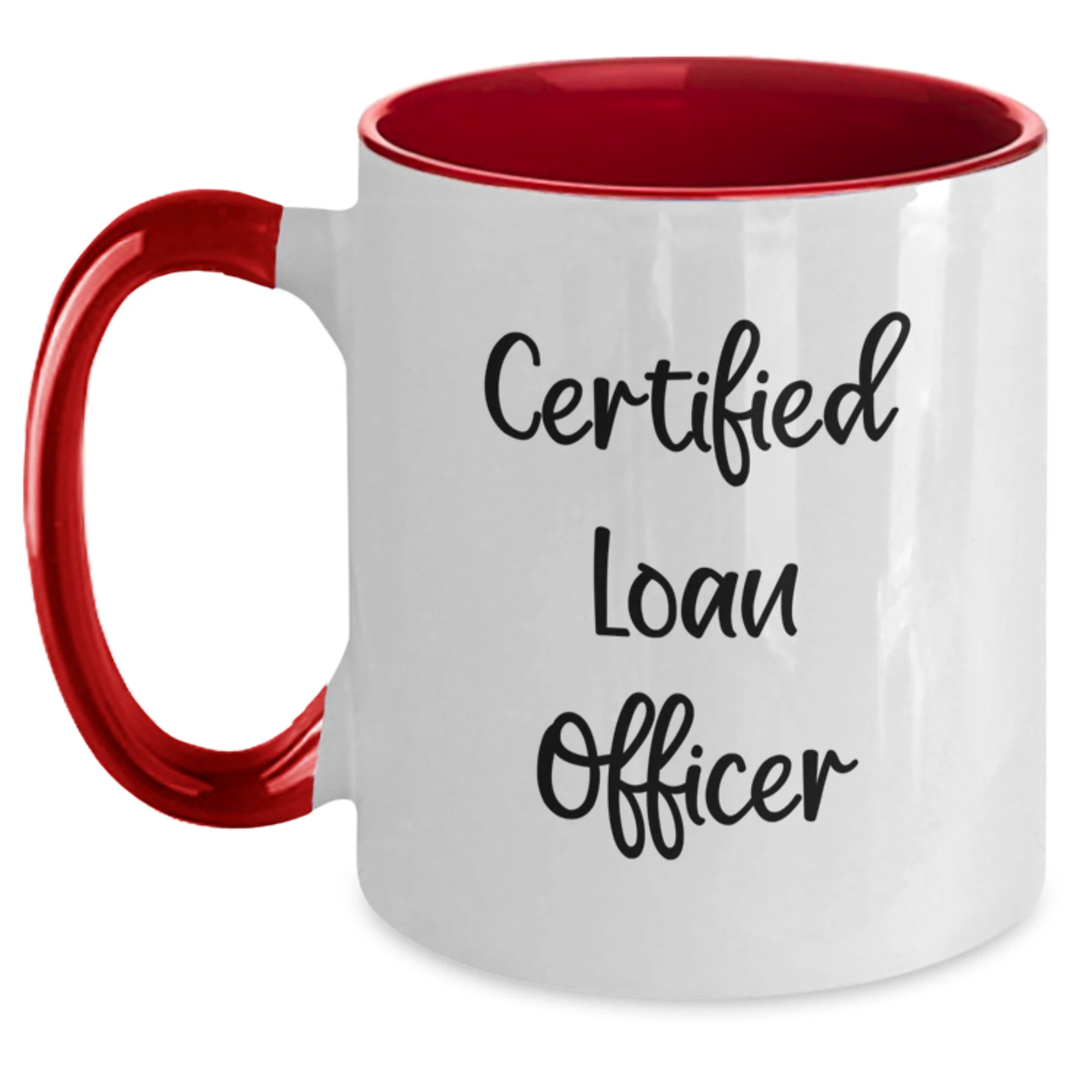 Funny Loan Officer Gifts, Valentine's Unique Gifts for Loan Officers from Friends, Funny Quote Certified Loan Officer Two Tone Coffee Mug