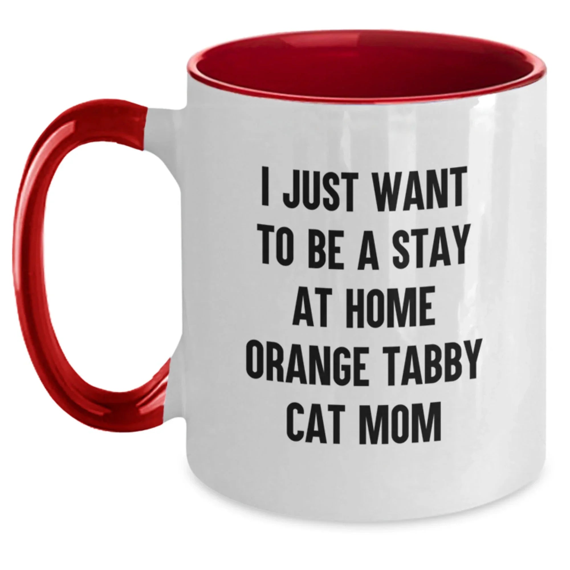 Funny Orange Tabby Cat Gifts from Friends and Family, I Just Want To Be A Stay At Home Orange Tabby Cat Mom Two Tone Coffee Mug, Unique Christmas Unique Gifts for Orange Tabby Cat Lovers