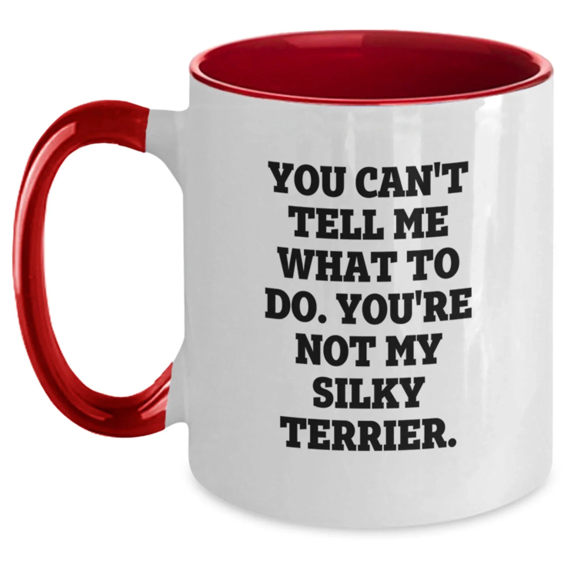 Funny Silky Terrier Dog Gifts - 'You Can't Tell Me What To Do' Two Tone Coffee Mug for Birthday, Gifts from Friends, Silky Terrier Dog Lovers - Black and White or Red and White