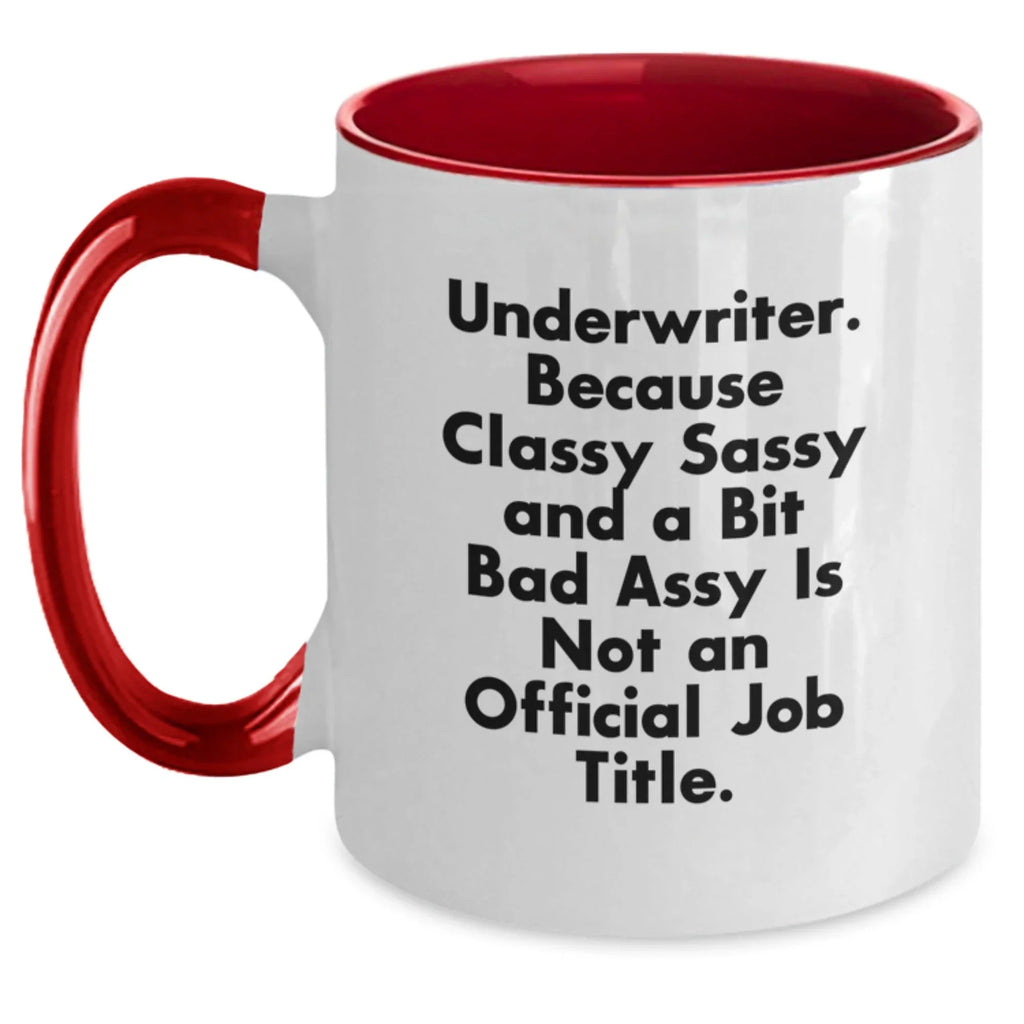 Funny Underwriter Gifts - Two Tone Coffee Mug, Underwriter Quote, Inspirational Mug for Underwriter Friends at Christmas
