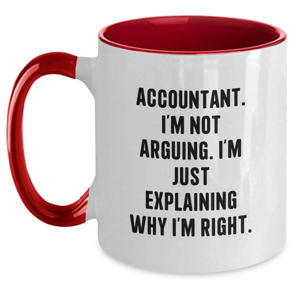 Funny Accountant Gifts for Men, Inspirational Two Tone Coffee Mug with 'Accountant, I'm Not Arguing. I'm Just Explaining Why I'm Right.' Quote, Black and White Christmas Unique Gifts from Friends