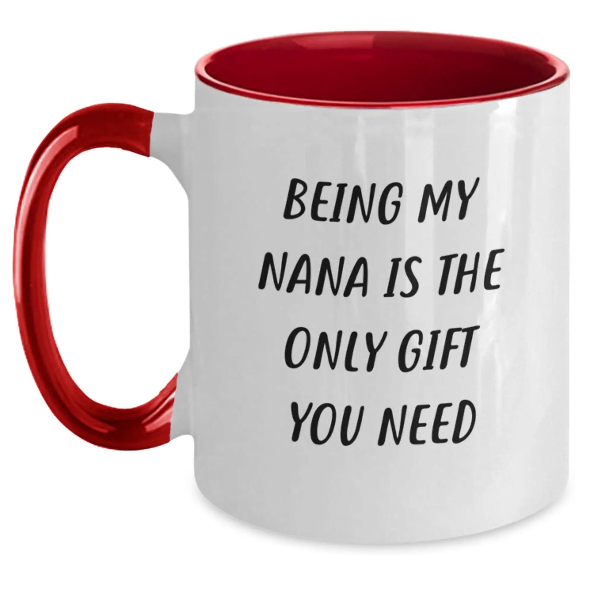 Funny Nana Gifts from Family, Friends, or Coworkers - Two Tone Coffee Mug with 'Being My Nana Is The Only Gift You Need' Quote for Graduation - Main