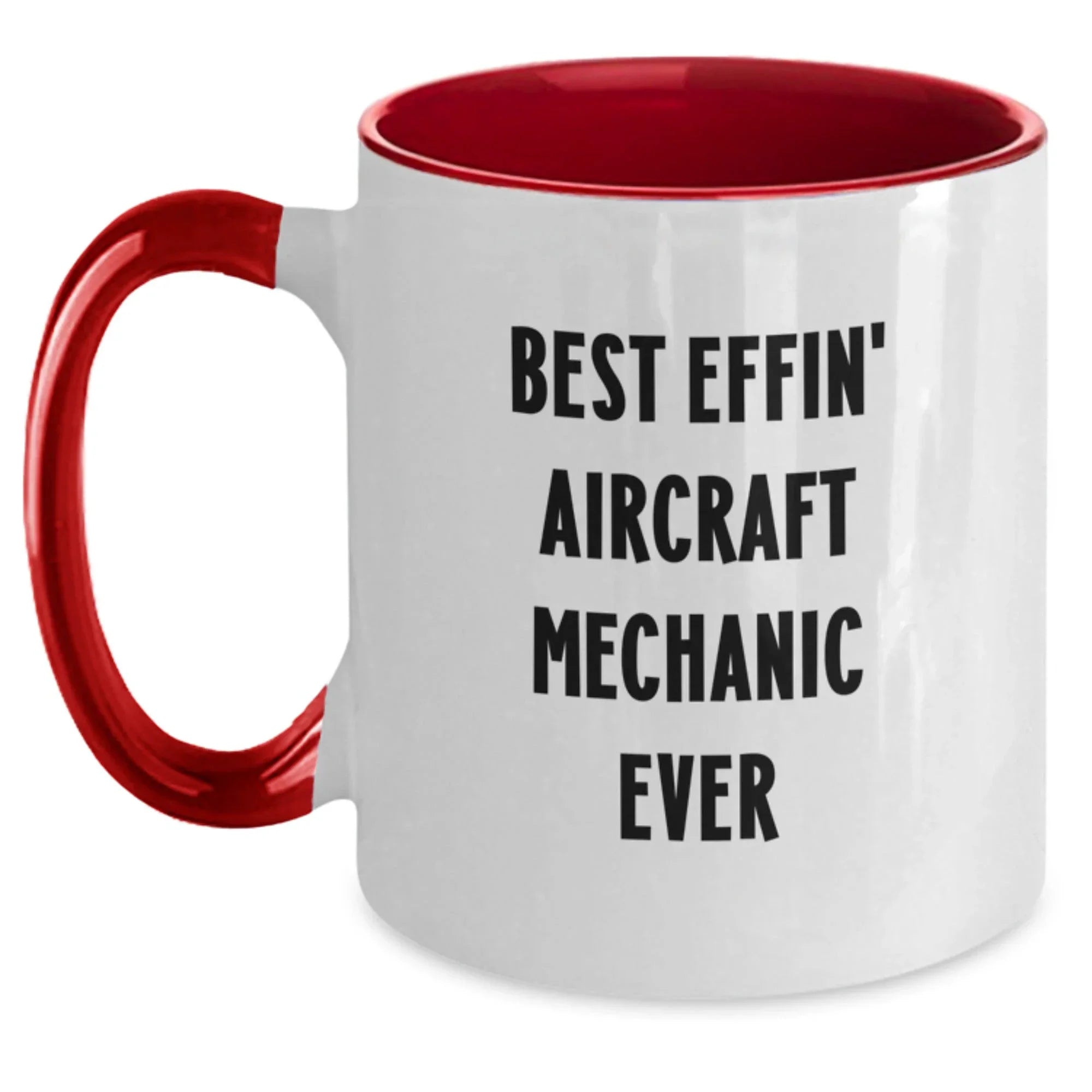 Funny Gifts from Friends for Best Effin' Aircraft Mechanic Ever - Two Tone Coffee Mugs - Christmas Unique Presents for Men