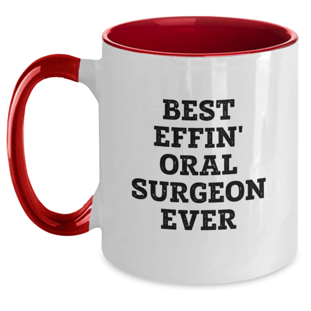 Funny Gifts for Oral Surgeon, Best Effin' Oral Surgeon Ever Two Tone Coffee Mug, Christmas Unique Gifts from Friends to Men Oral Surgeon