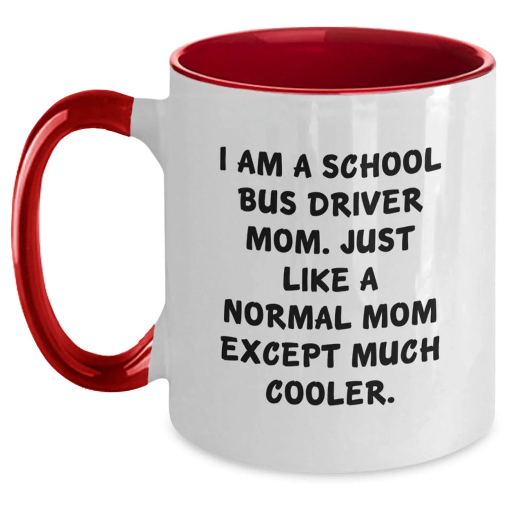 School Bus Driver Gifts, Funny Quote Mug, Gifts from Mom, Gifts for School Bus Driver, Two Tone Coffee Mug for Graduation Unique Gifts