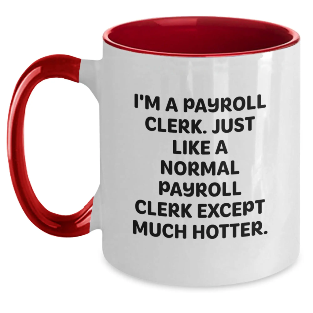 Payroll Clerk Gifts, Funny Quote Dad, Unique Two Tone Coffee Mug for Payroll Clerk Men - Gifts from Family - Main