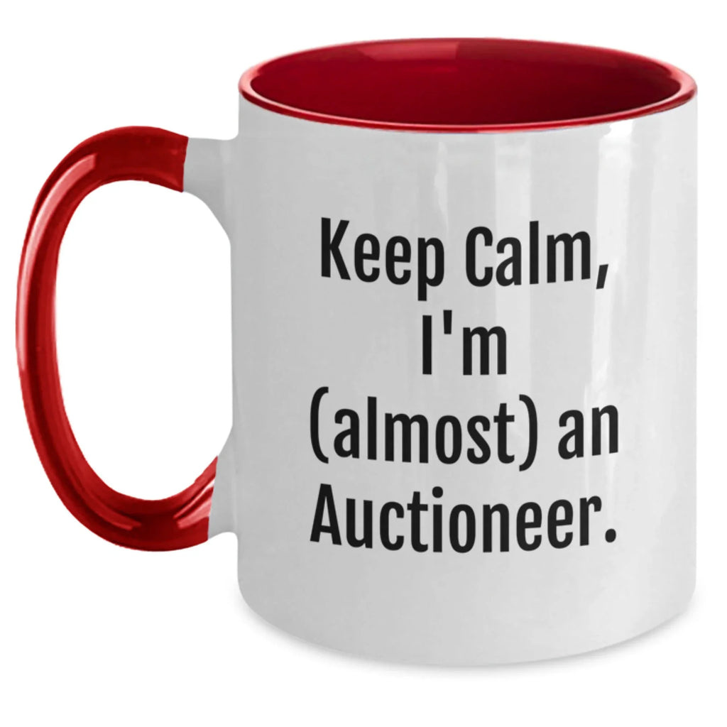 Funny Auctioneer Gifts for Men, Women, Friends, Coworkers - Keep Calm, I'm (almost) An Auctioneer. Two Tone Coffee Mug, Birthday Unique Gifts from Family, Unique Birthday Present