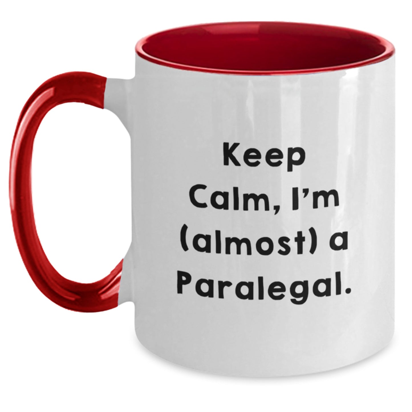 Funny Paralegal Gifts from Friends, Unique Christmas Unique Gifts for Paralegal, Two Tone Coffee Mug with Keep Calm, I'm almost A Paralegal Quote - Main