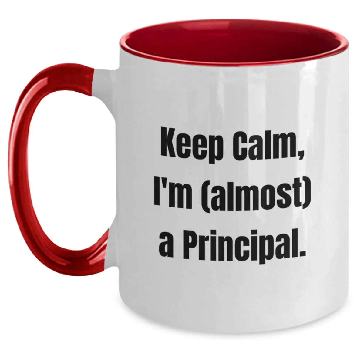Funny Principal Gifts, Christmas Unique Gifts for Principal, Keep Calm I'm (almost) A Principal Two Tone Coffee Mug
