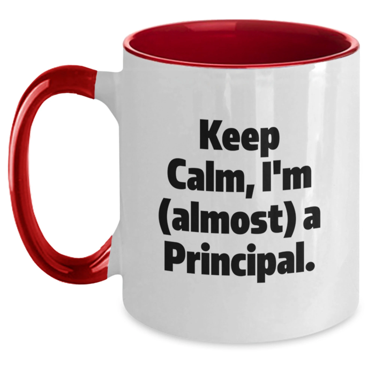 Funny Principal Gifts from Men to Friends and Family, Two Tone Coffee Mug with Keep Calm, I'm (almost) A Principal. Quote for Christmas Unique Gifts