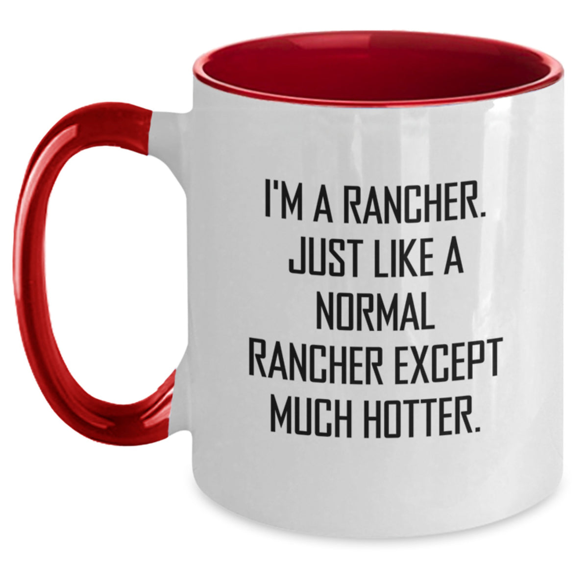 Rancher Gift for Him - A Playful Keepsake Mug - Hotter Rancher Quote - Main