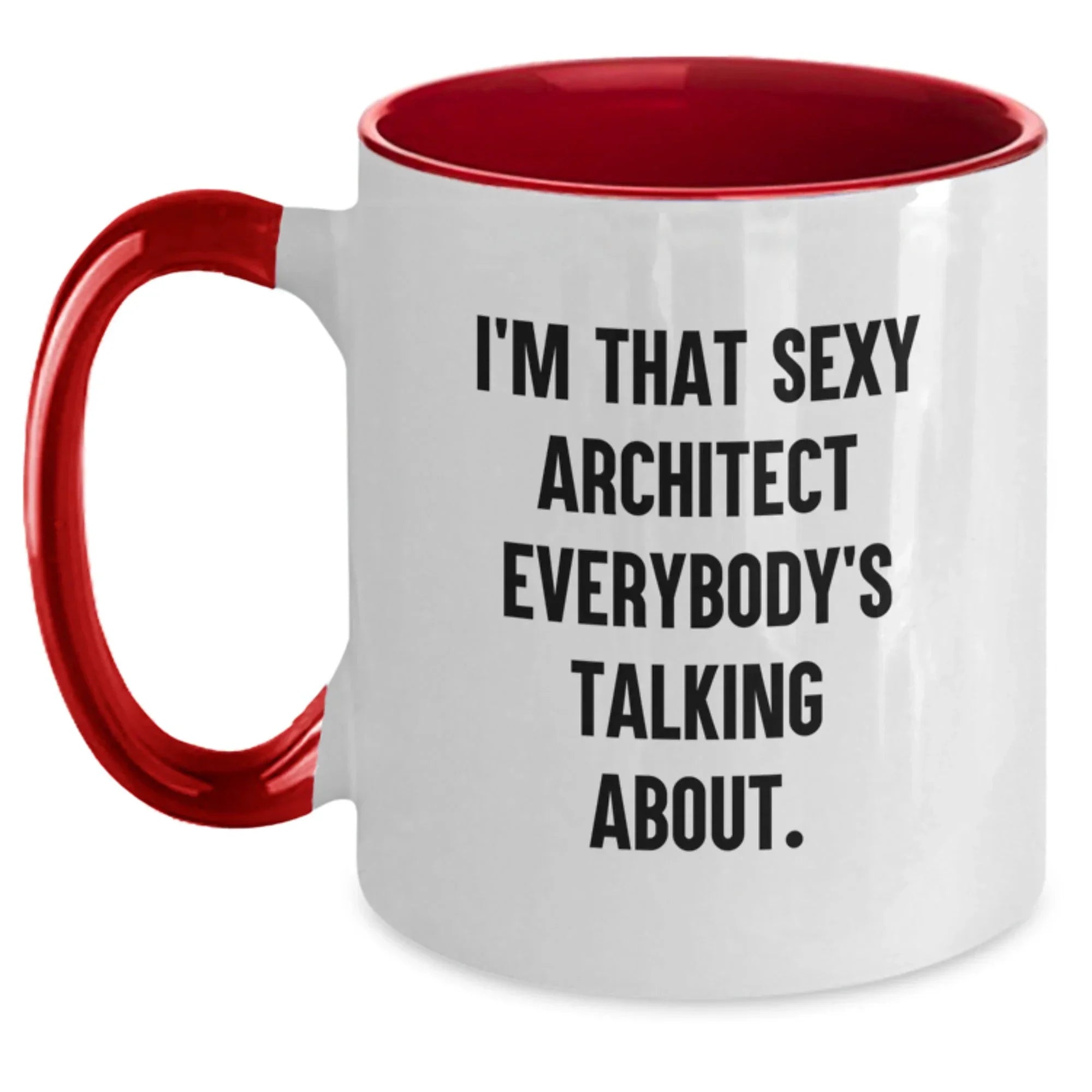 Funny Architect Gifts for Men, Two Tone Coffee Mug I'm That Sexy Architect Everybody's Talking About, Christmas Unique