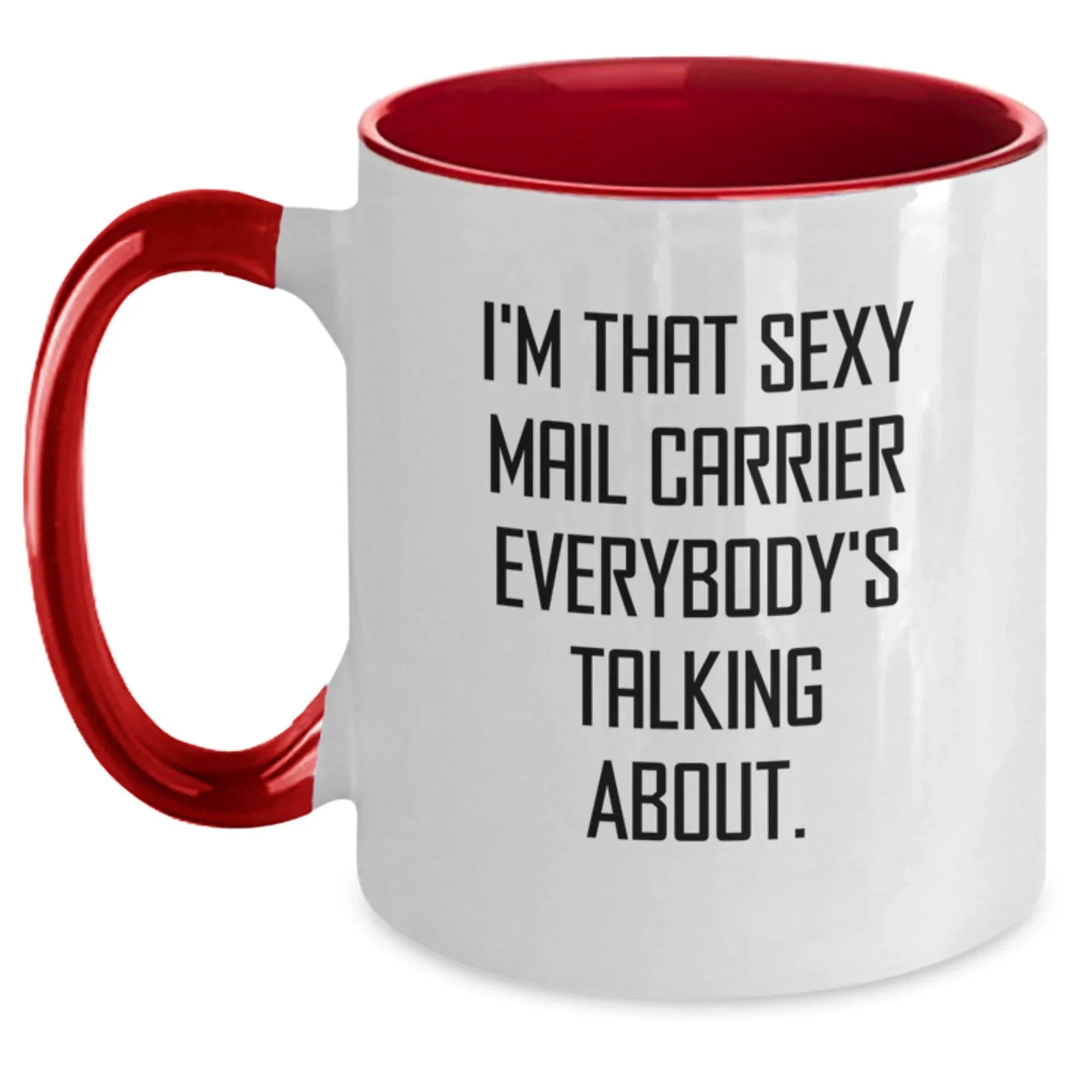 Funny Mail Carrier Gifts from Friends Christmas Unique Mugs, I'm That Sexy Mail Carrier Everybody's Talking About Two Tone Ceramic Coffee Mugs for Men Women Coworkers