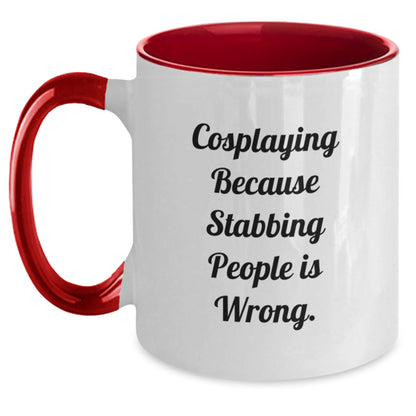 Funny Cosplaying Gifts from Friends, Birthday Unique Cosplaying Two Tone Coffee Mugs with 'Cosplaying Because Stabbing People Is Wrong.' Quote for Cosplaying Enthusiasts, Men, Women, and Family - Main