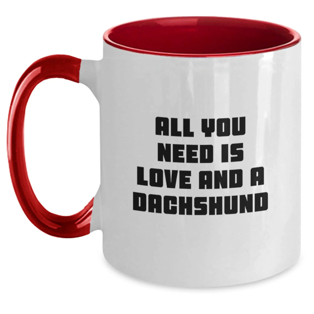 Funny Dachshund Dog Gifts for Men Women Friends Family - All You Need Is Love And A Dachshund Two Tone Coffee Mug
