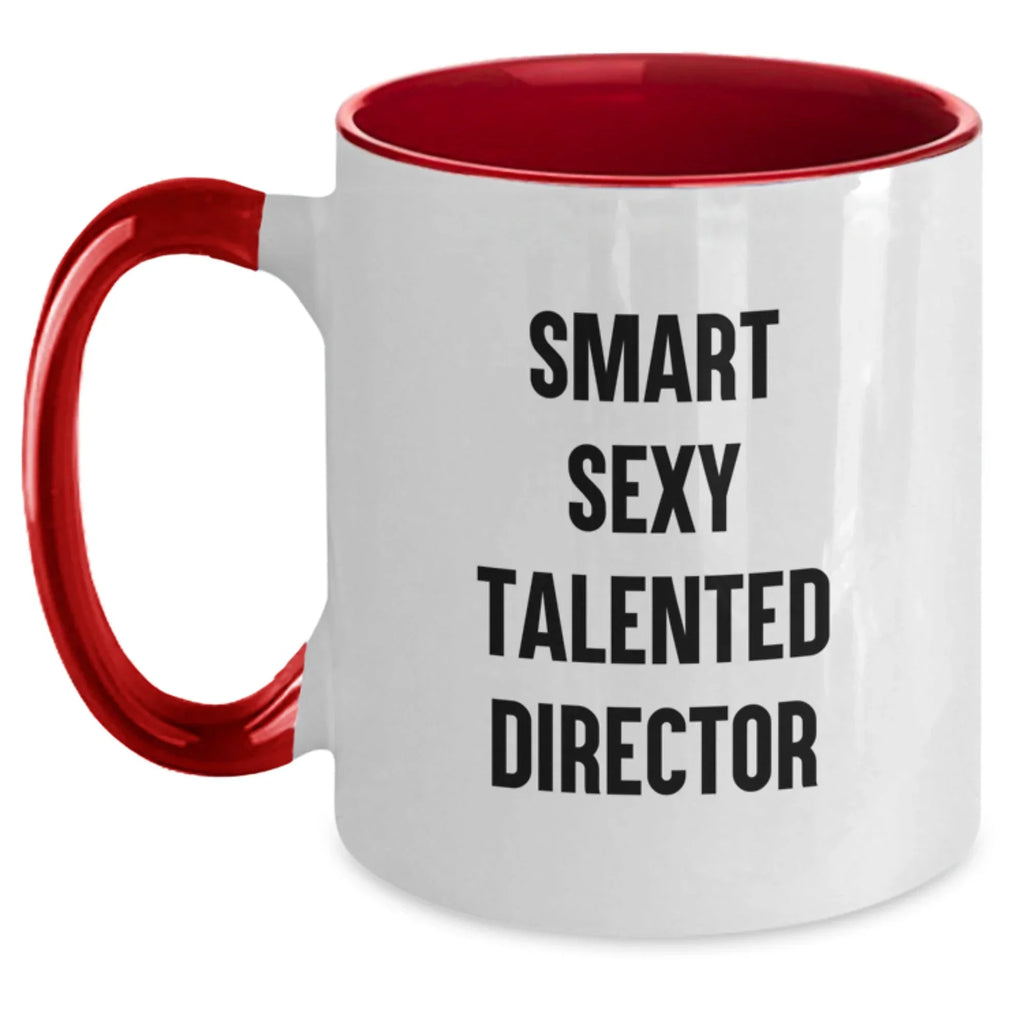 Funny Smart Sexy Talented Director Gifts from Friends for Birthday Two Tone Coffee Mug, 'Smart Sexy Talented Director' Quote