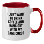 Funny Quotes for Cane Corso Dog Lovers, Gifts from Men to Friends, Unique Valentine's Gifts for Women and Men, Two Tone Coffee Mug