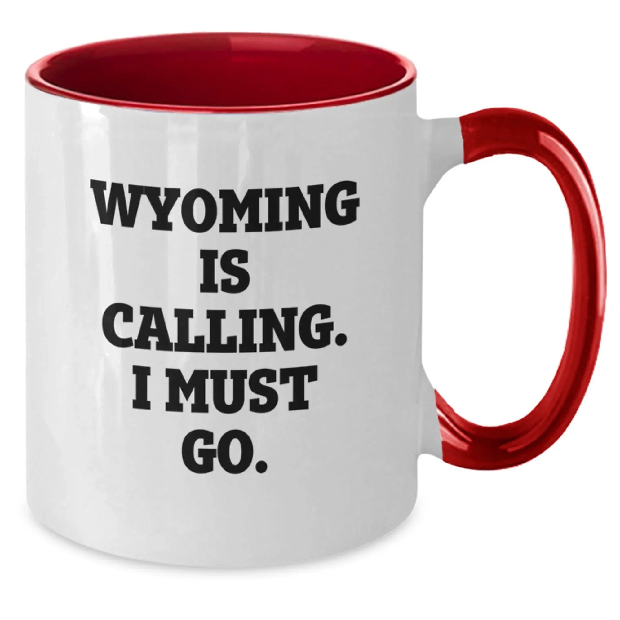 Wyoming Gifts for Friends and Family - Funny Two Tone Coffee Mugs for Men and Women - Wyoming Is Calling, I Must Go Gifts from Family