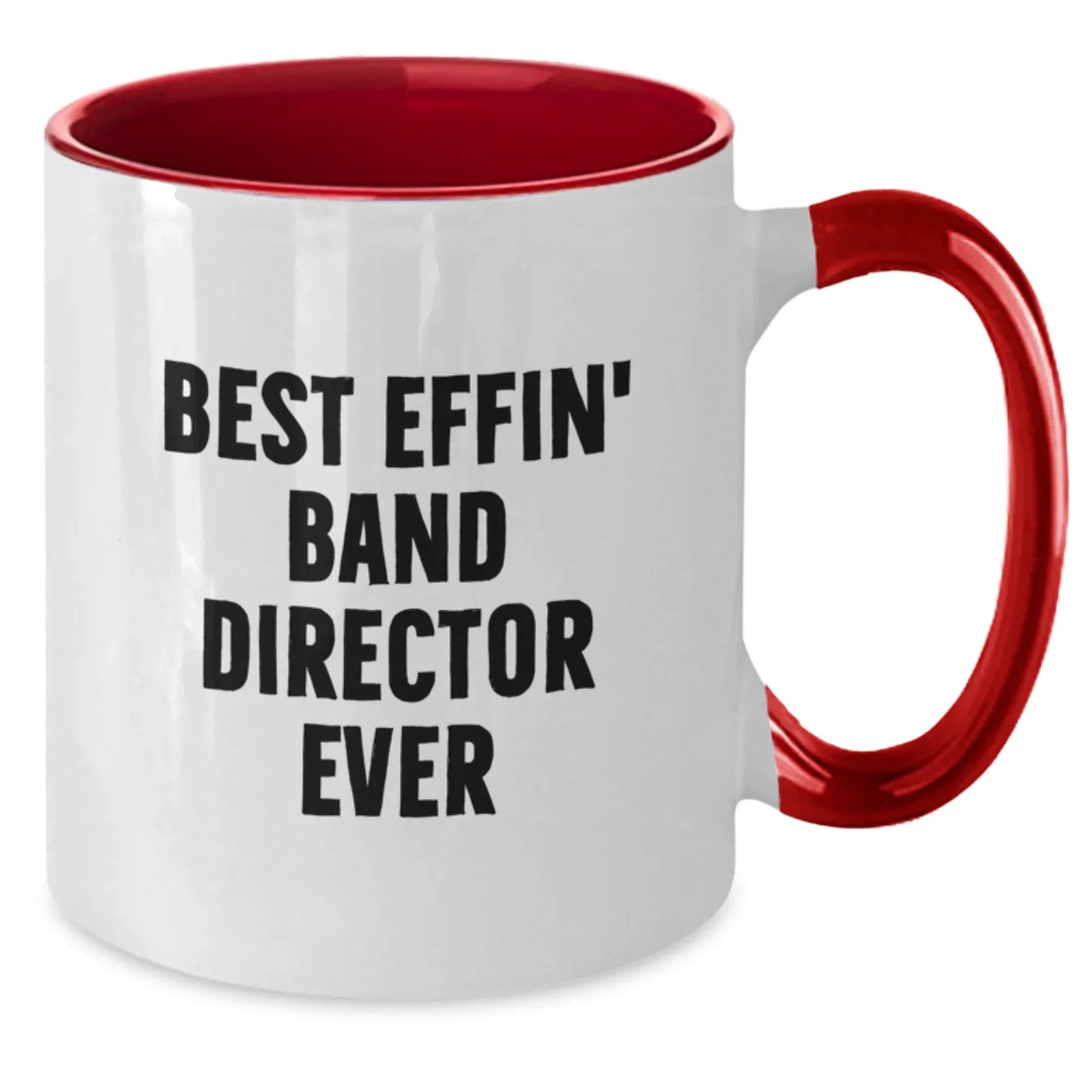Funny Band Director Gifts from Friends and Family, Best Effin' Band Director Ever Two Tone Coffee Mug for Men and Women, Unique Christmas Unique Gifts