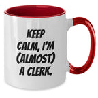 Funny Clerk Gifts from Friends and Family - Keep Calm, I'm (almost) A Clerk. Two Tone Coffee Mug for Clerk Men and Women
