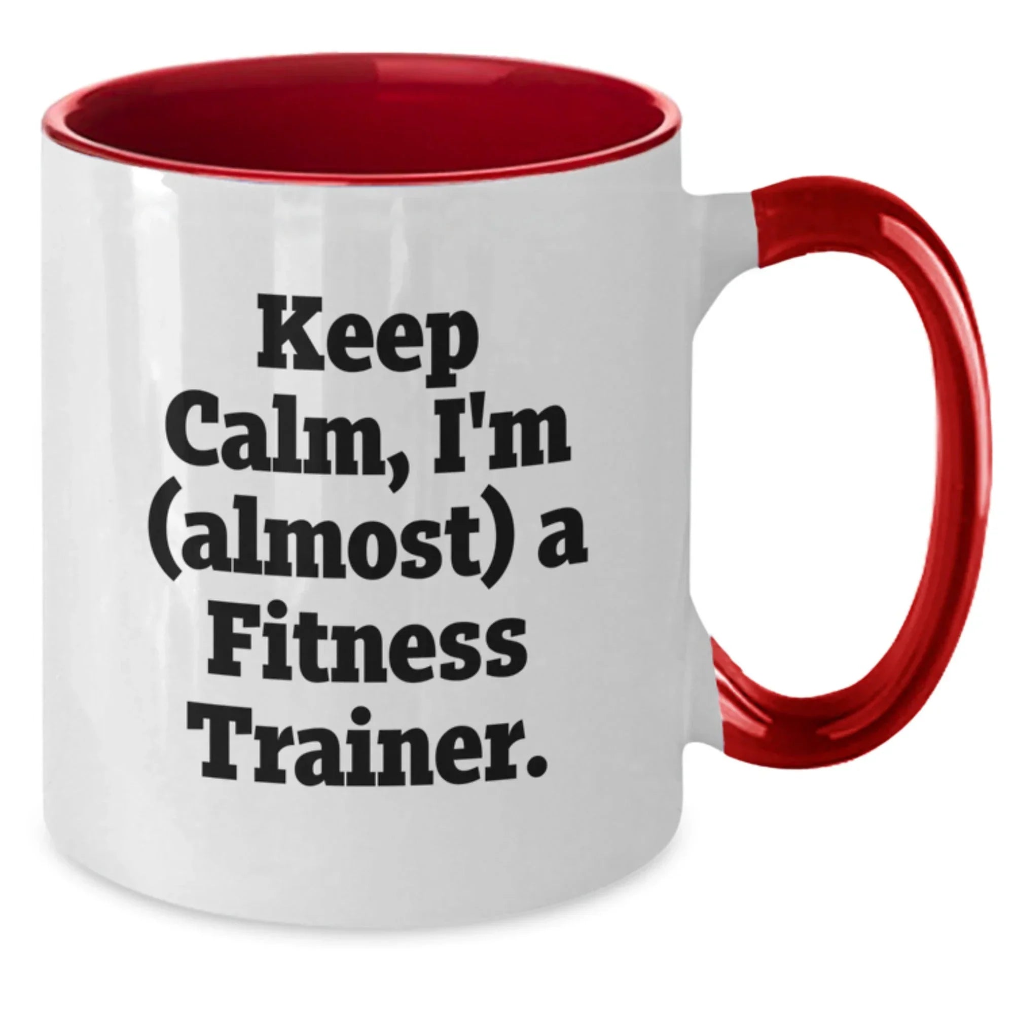 Fitness Trainer Humor Gift, Funny Two Tone Coffee Mug, 'Keep Calm, I'm (almost) A Fitness Trainer.', Great Christmas Unique Gifts from Friends to Family