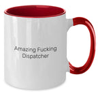 Funny Dispatcher Gifts from Men to Women - Amazing 'F--king' Dispatcher Two Tone Coffee Mugs for Christmas Unique Presents