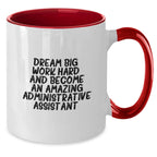 Funny Administrative Assistant Gifts from Friends for Birthday - Two Tone Coffee Mug with Inspirational Quote